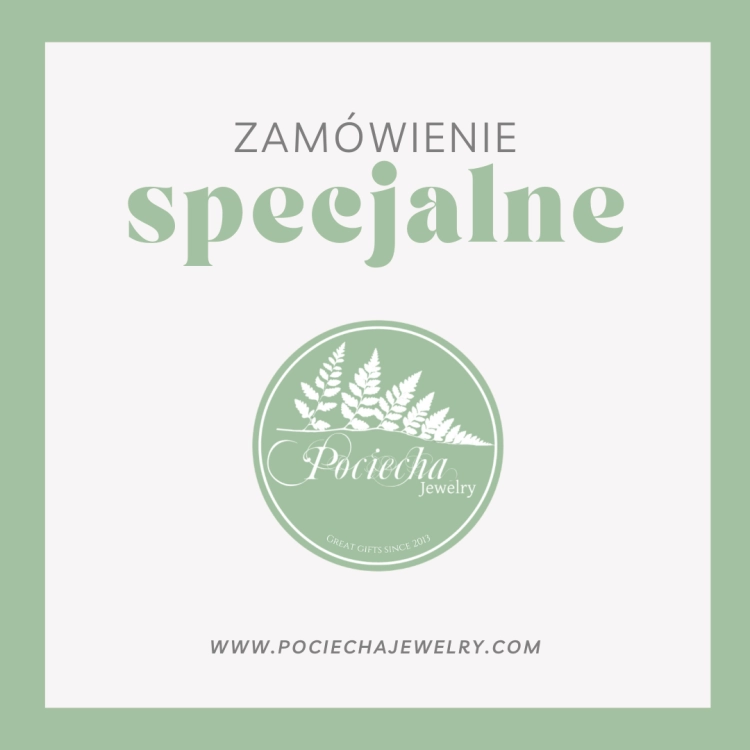 Zamówienie specjalne PociechaJewelry