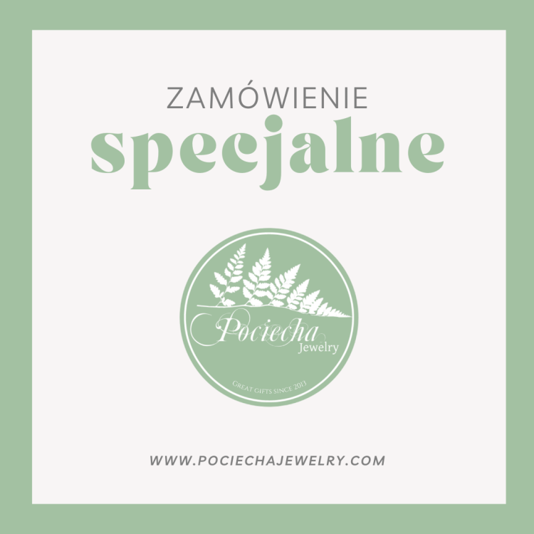 Zamówienie specjalne PociechaJewelry